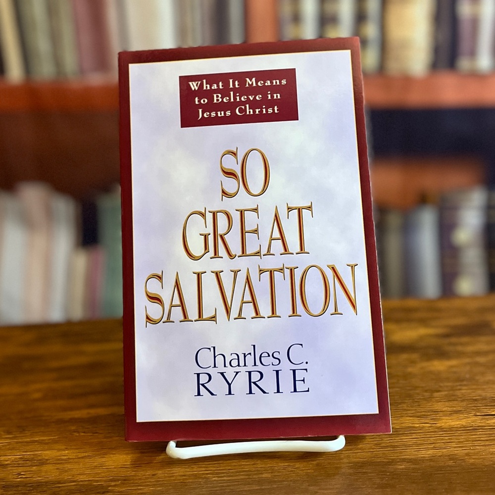 So Great Salvation: What It Means to Believe in Jesus Christ ISBN: 9780802478184
